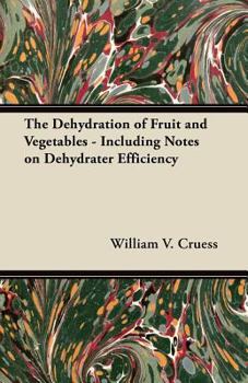 Paperback The Dehydration of Fruit and Vegetables - Including Notes on Dehydrater Efficiency Book