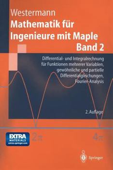Paperback Mathematik Für Ingenieure Mit Maple: Band 2: Differential- Und Integralrechnung Für Funktionen Mehrerer Variablen, Gewöhnliche Und Partielle Different [German] Book
