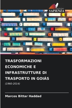 Paperback Trasformazioni Economiche E Infrastrutture Di Trasporto in Goiás [Italian] Book