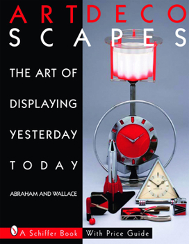 Hardcover Art Decoscapes: The Art of Displaying Yesterday Today Book