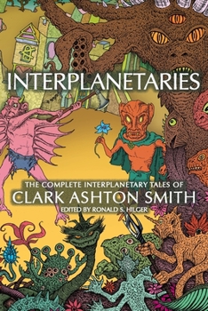 Paperback Interplanetaries: The Complete Interplanetary Tales of Clark Ashton Smith Book