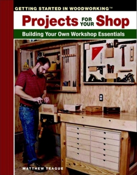 Paperback Projects for Your Shop: Building Your Own Workshop Essentials Book