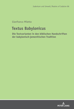 Hardcover Textus Babylonicus: Die Textvarianten in den biblischen Handschriften der babylonisch-jemenitischen Tradition [German] Book