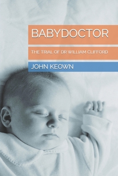 Paperback Babydoctor: The Trial of Dr William Clifford Book