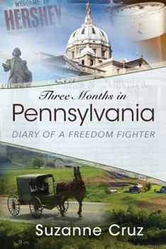 Paperback Three Months in Pennsylvania: Diary of a Freedom Fighter Book