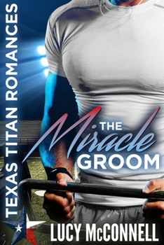 The Miracle Groom - Book  of the Texas Titan Romances