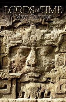 Lords of Time Maya Calendar 2013