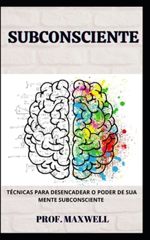 Paperback Subconsciente: T?cnicas Para Desencadear O Poder de Sua Mente Subconsciente [Portuguese] Book