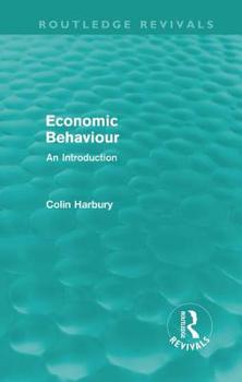 Hardcover Economic Behaviour (Routledge Revivals): An Introduction Book