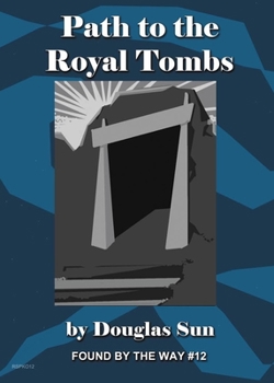 Paperback Path to the Royal Tombs: Found by the Way #12 Book
