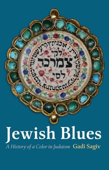 Hardcover Jewish Blues: A History of a Color in Judaism Book