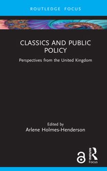 Hardcover Classics and Public Policy: Perspectives from the United Kingdom Book