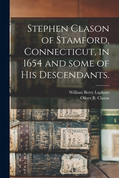 Paperback Stephen Clason of Stamford, Connecticut, in 1654 and Some of His Descendants. Book