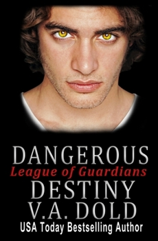 Dangerous Destiny - Book #1 of the League of Guardians 