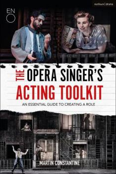 Paperback The Opera Singer's Acting Toolkit: An Essential Guide to Creating a Role Book