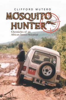 Paperback Mosquito Hunter: Chronicles of an African Insect Scientist Book