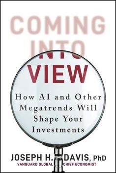 Hardcover Coming Into View: How AI and Other Megatrends Will Shape Your Investments Book