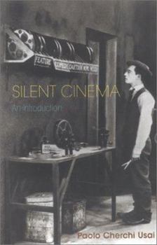 Silent Cinema: An Introduction: Revised and Expanded Edition
