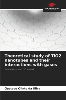 Paperback Theoretical study of TiO2 nanotubes and their interactions with gases Book