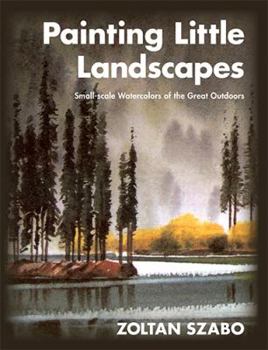 Paperback Painting Little Landscapes: Small-scale Watercolors of the Great Outdoors Book