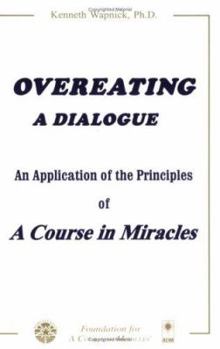 Paperback Overeating: A Dialogue: An Application of the Principles of a Course in Miracles Book