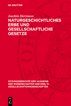 Hardcover Naturgeschichtliches Erbe Und Gesellschaftliche Gesetze: Probleme Der Herausbildung Der Menschheit [German] Book