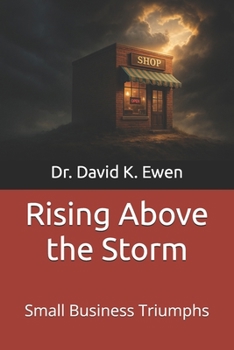Paperback Rising Above the Storm: Small Business Triumphs Book