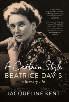 Paperback A Certain Style: Beatrice Davis, a literary life, 2nd Edition Book