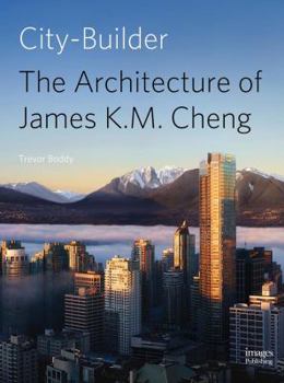 Hardcover City Builder: The Architecture of James K.M. Cheng Book