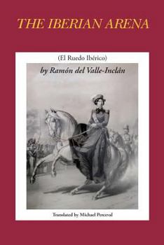 Paperback The Iberian Arena by Ramon del Valle-Inclan Book