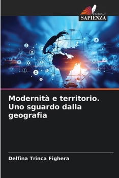Paperback Modernità e territorio. Uno sguardo dalla geografia [Italian] Book