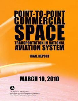 Paperback Point-to-Point Commercial Space Transportation in National Aviation System: Final Report Book