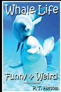 Paperback Whale Life Funny & Weird Marine Mammals: Learn with Amazing Photos and Fun Facts About Whales and Marine Mammals Book