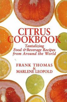 Paperback Citrus Cookbook: Tantalizing Food & Beverage Recipes from Around the World Book