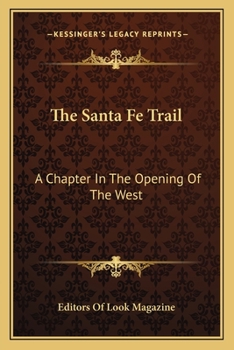 Paperback The Santa Fe Trail: A Chapter In The Opening Of The West Book