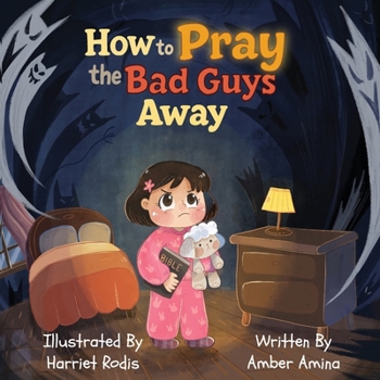 Paperback How to Pray the Bad Guys Away Book