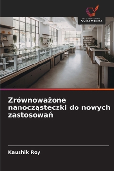 Zrównowazone nanoczasteczki do nowych zastosowan (Polish Edition)