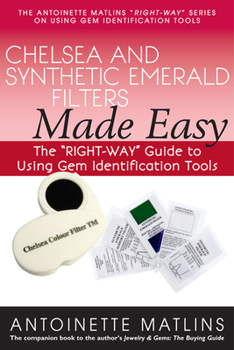 Hardcover Chelsea and Synthetic Emerald Testers Made Easy: The "right-Way" Guide to Using Gem Identification Tools Book