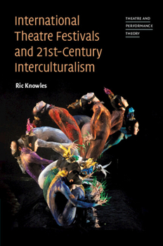 Paperback International Theatre Festivals and 21st-Century Interculturalism Book
