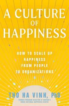 Paperback A Culture of Happiness: How to Scale Up Happiness from People to Organizations Book