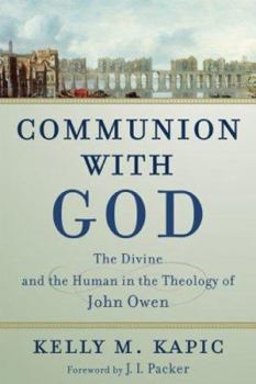 Paperback Communion with God: The Divine and the Human in the Theology of John Owen Book