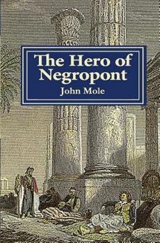 Paperback The Hero of Negropont: Tales of Travellers, Turks, Greeks and a Camel Book