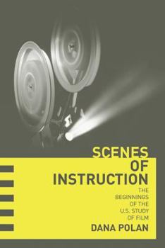 Paperback Scenes of Instruction: The Beginnings of the U.S. Study of Film Book