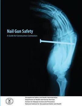 Paperback Nail Gun Safety: A Guide for Construction Contractors Book