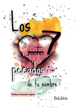 Paperback Los 7 pecados de tu nombre [Spanish] Book