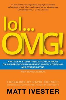 Paperback Lol... Omg!: What Every Student Needs to Know about Online Reputation Management, Digital Citizenship, and Cyberbullying Book