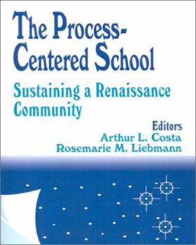 Paperback The Process-Centered School: Sustaining a Renaissance Community Book