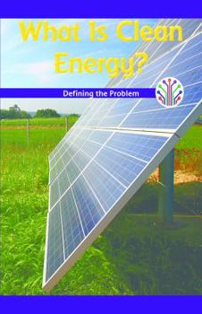 Paperback What Is Clean Energy?: Defining the Problem Book