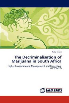 The Decriminalisation of Marijuana in South Africa: Higher Environmental Management and Protection