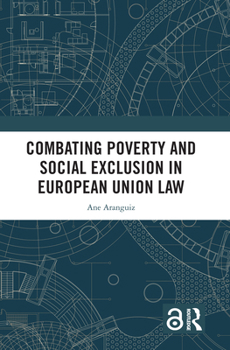 Paperback Combating Poverty and Social Exclusion in European Union Law Book